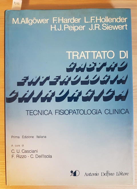 TRATTATO DI GASTROENTEROLOGIA CHIRURGICA 1 tecnica fisiopatologica - DELFINO