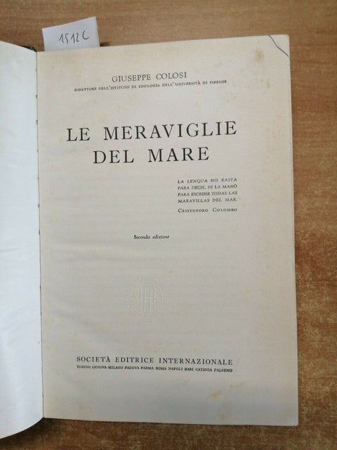 LE MERAVIGLIE DEL MARE - GIUSEPPE COLOSI - SEI - 1958 - ILLUSTRATO -(1512C