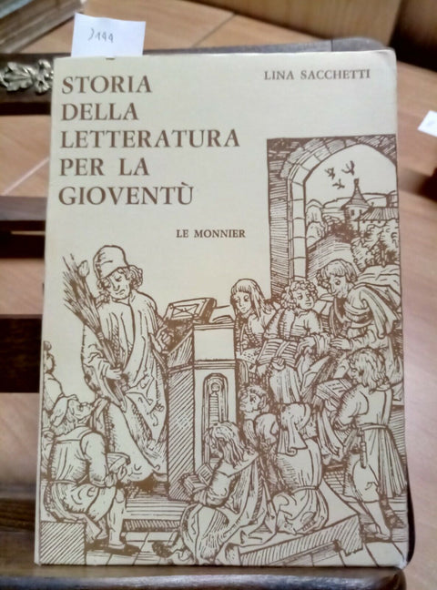 STORIA DELLA LETTERATURA PER LA GIOVENTU' - SACCHETTI - 1968 - LE MONNIER