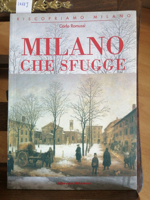 CARLO ROMUSSI - MILANO CHE SFUGGE 2003 LIBRERIA MILANESE (2468J) RISCO