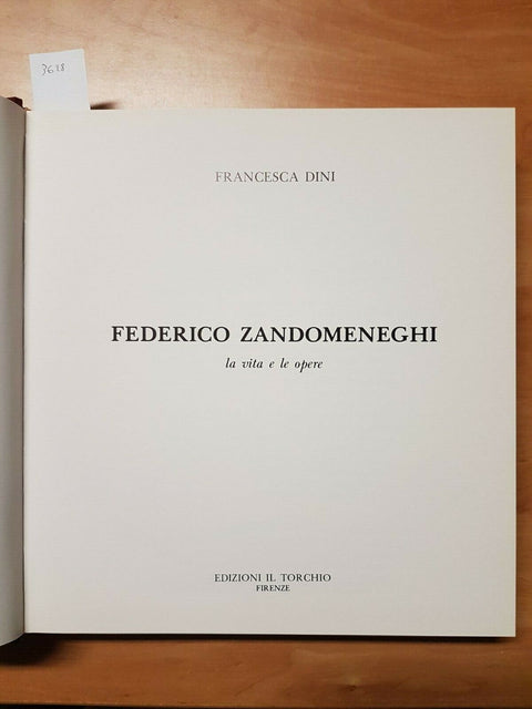 FRANCESCA DINI - FEDERICO ZANDOMENEGHI LA VITA E LE OPERE 1989 IL TORCHIO (