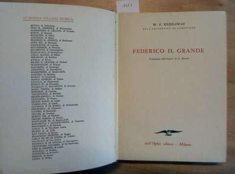 FEDERICO IL GRANDE - BIOGRAFIA - DALL'OGLIO - 1953 - REDDAWAY (1657)