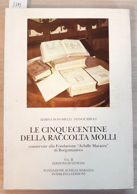 LE CINQUECENTINE DELLA RACCOLTA MOLLI vol. 2 - Bonomelli 19987 Interlinea (