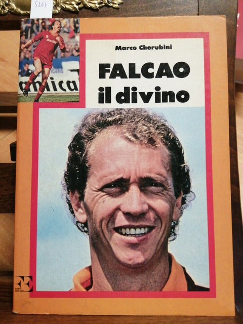 FALCAO IL DIVINO - MARCO CHERUBINI - 1984 - FORTE EDITORE - FORZA ROMA!!! (