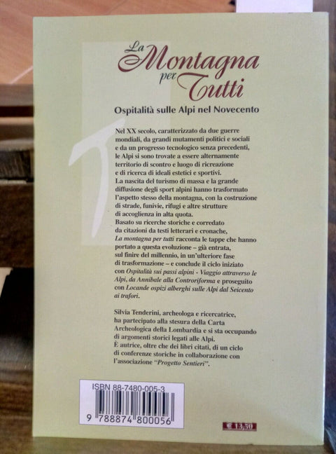 LA MONTAGNA PER TUTTI OSPITALITA' SULLE ALPI NEL NOVECENTO 2002 TENDERINI