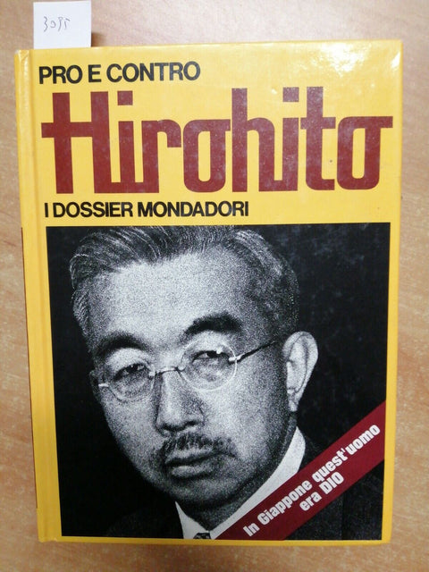 PRO E CONTRO HIROHITO - I DOSSIER MONDADORI - 1973 - ILLUSTRATO - GIAPPONE(