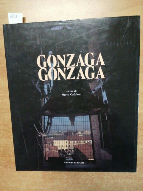 GONZAGA GONZAGA - MARIO CADALORA - 1990 - ARTIOLI EDITORE (6628) MANTO