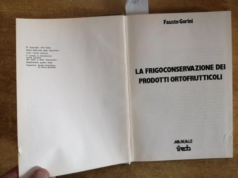 LA FRIGOCONSERVAZIONE DEI PRODOTTI ORTOFRUTTICOLI Fausto Gorini 1979 REDA (