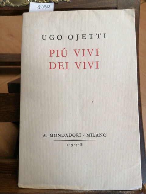 UGO OJETTI - PIU'VIVI DEI VIVI 1ED. MONDADORI 1938 MAITANI MANTEGNA ROSA(