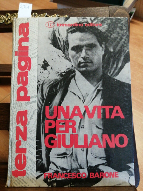 UNA VITA PER GIULIANO - BARONE - IMMORDINO 1968 BANDITO SALVATORE MAFIA (53