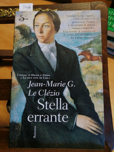 JEAN-MARIE G. LE CLEZIO - STELLA ERRANTE - 2000 - IL SAGGIATORE - 1ED. (57