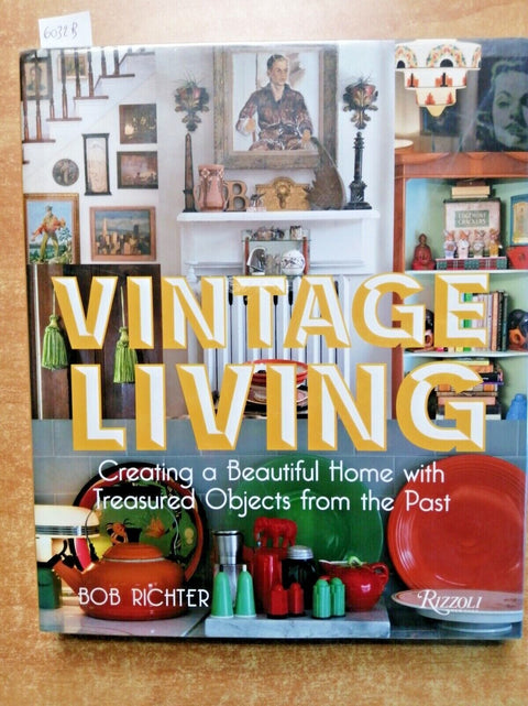 Bob Richter VINTAGE LIVING creating a beautiful home with treasured objects6032b