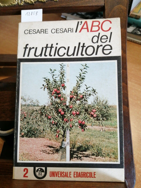 L'ABC DEL FRUTTICULTORE - CESARI CESARE - 1979 - EDAGRICOLE (1285B) I