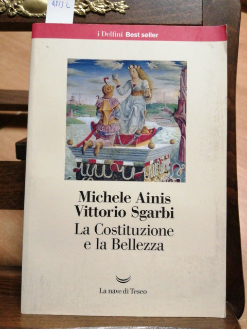 LA COSTITUZIONE E LA BELLEZZA - VITTORIO SGARBI AINIS 2017 LA NAVE DI TESEO4853L