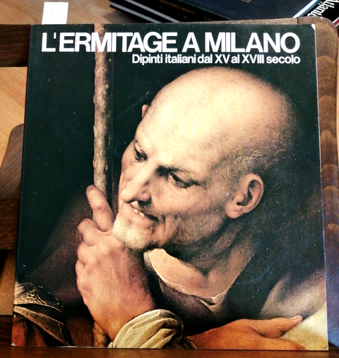 L'ermitage a Milano. Dipinti italiani dal XV al XVIII secolo 1977 ELECTA (