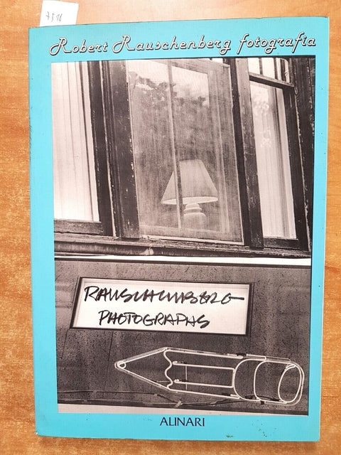 ROBERT RAUSCHENBERG FOTOGRAFIA 1982 ALINARI catalogo della mostra FIRENZE (