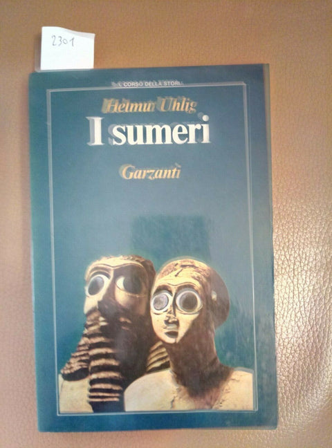 I SUMERI - HELMUT UHLIG 1982 GARZANTI (2301) ANTICHE CIVILTA' IRAQ TI