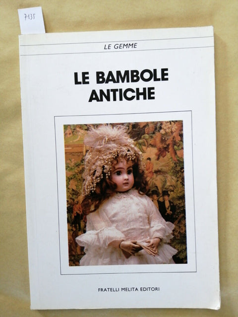 LE BAMBOLE ANTICHE - 1989 - Le Gemme - FRATELLI MELITA stoffa cera legno (7