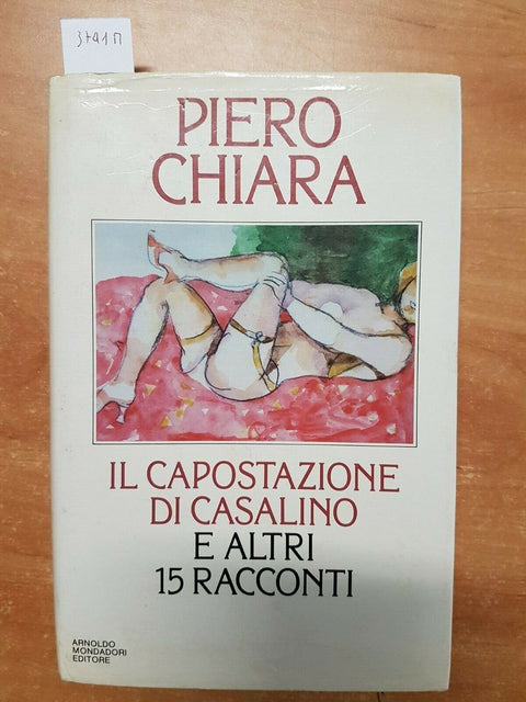 PIERO CHIARA - IL CAPOSTAZIONE DI CASALINO E 15 RACCONTI 1986 MONDADORI (37