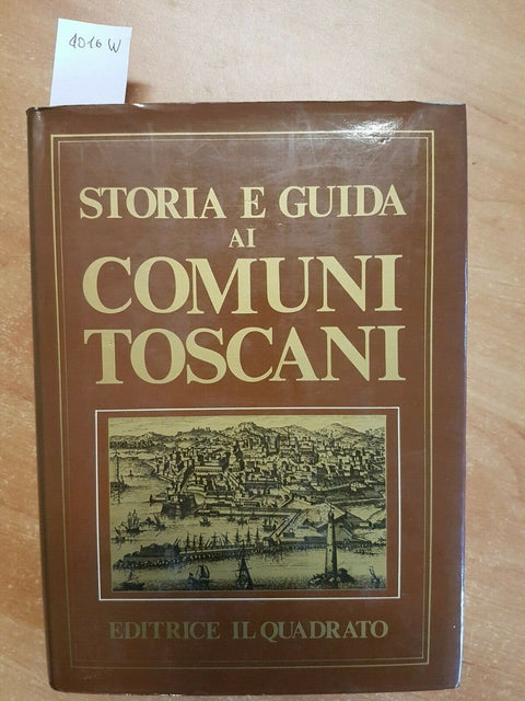 GIORGIO FALOSSI - STORIA E GUIDA AI COMUNI TOSCANI - 1970 - IL QUADRATO (40