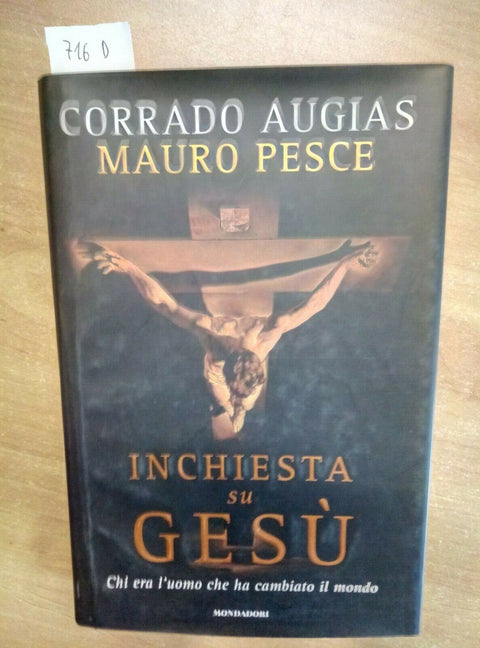 INCHIESTA SU GESU' - CORRADO AUGIAS MAURO PESCE - 2006 - MONDADORI - (716D