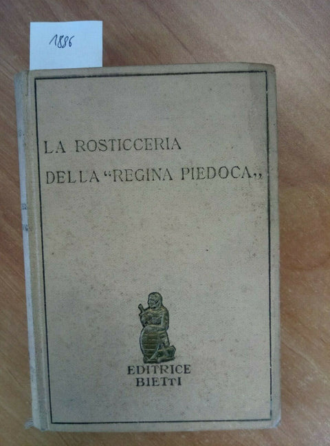 ANATOLE FRANCE - LA ROSTICCERIA DELLA REGINA PIEDOCA 1930 BIETTI (1886