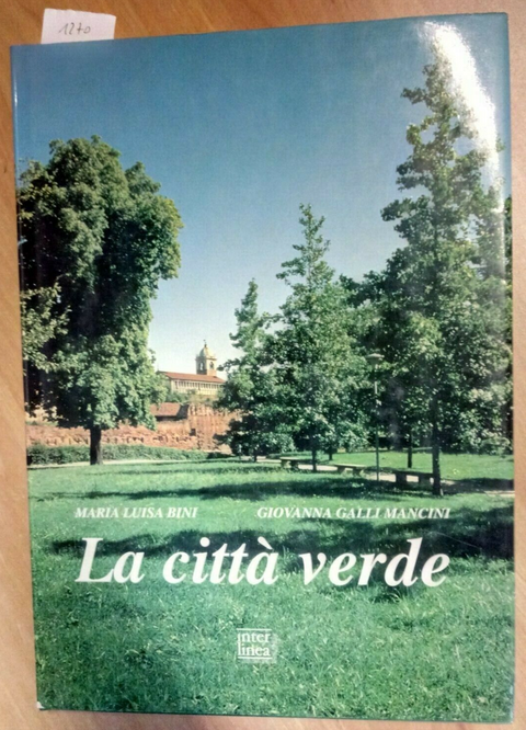 LA CITTA' VERDE NOVARA BINI GALLI MANCINI 1994 INTERLINEA 100 illustrazioni1270