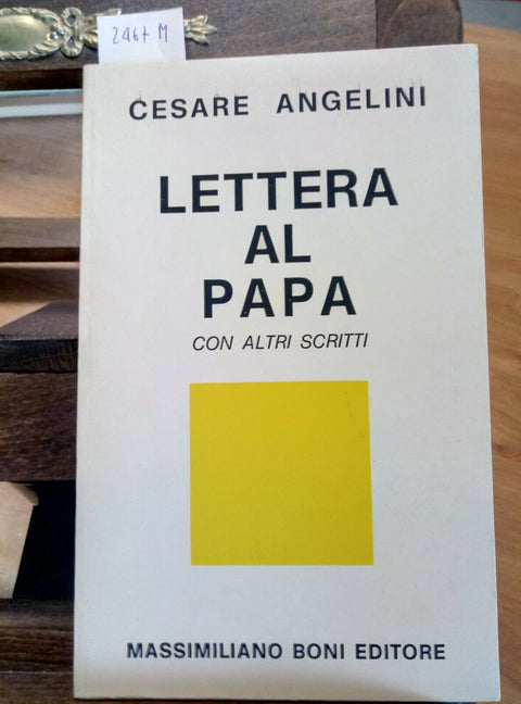 CESARE ANGELINI - LETTERA AL PAPA CON ALTRI SCRITTI 1977 BONI 1 ED. (2467M