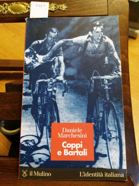 COPPI E BARTALI - DANIELE MARCHESINI - IL MULINO - 1998 - CICLISMO - (6181