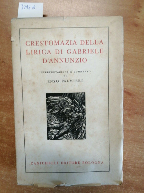 PALMIERI - CRESTOMAZIA DELLA LIRICA DI GABRIELE D'ANNUNZIO 1935 ZANICHELLI