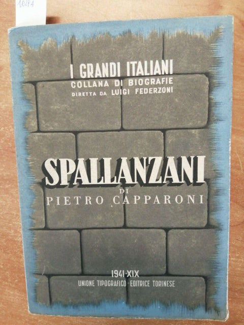 PIETRO CAPPARONI - LAZZARO SPALLANZANI - UTET - 1941 - I GRANDI ITALIANI (1