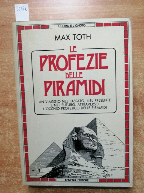 LE PROFEZIE DELLE PIRAMIDI - MAX TOTH - L'UOMO E L'IGNOTO - 1989 ARMENIA