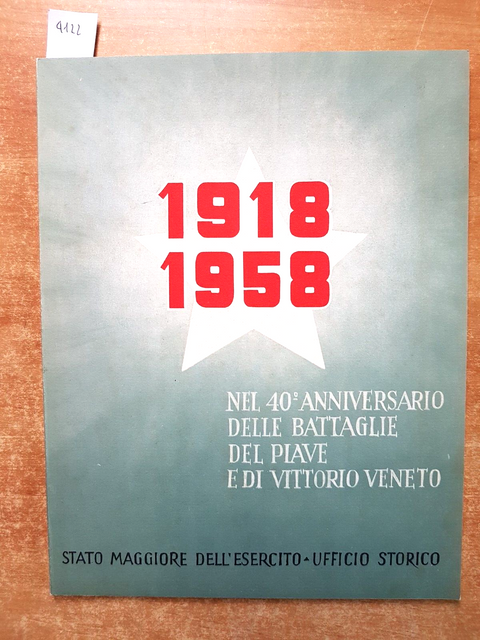 1918-1958 NEL 40 ANNIVERSARIO DELLE BATTAGLIE DEL PIAVE E VITTORIO VENETO