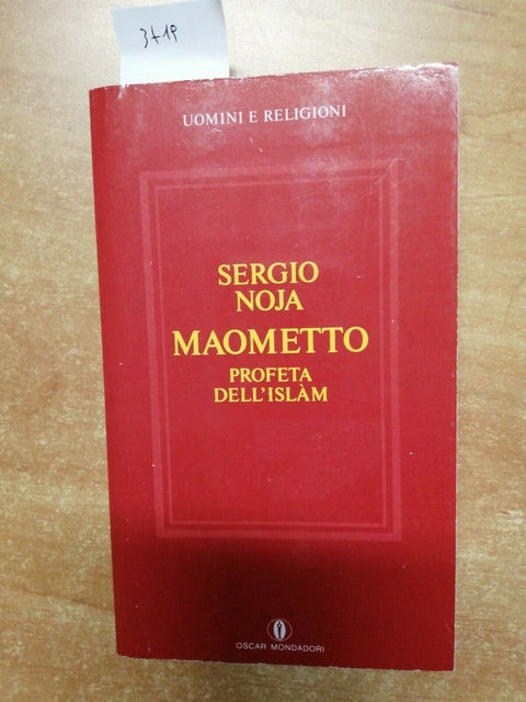 MAOMETTO PROFETA DELL'ISLAM - SERGIO NOJA - MONDADORI - 1991 - (3719)