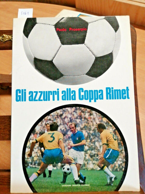 GLI AZZURRI ALLA COPPA RIMET 1970 PAOLO PROSERPIO - VARESINA - RIVA MAZZOLA