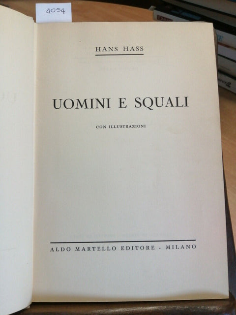 UOMINI E SQUALI - Hans Hass - Aldo Martello 1951 SUBACQUEA ILLUSTRATO SUB (