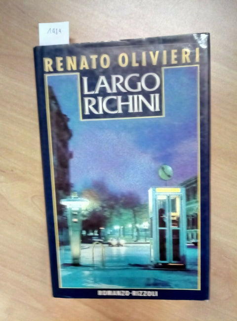 LARGO RICHINI - RENATO OLIVIERI - RIZZOLI 1^ EDIZIONE 1987 (1484)