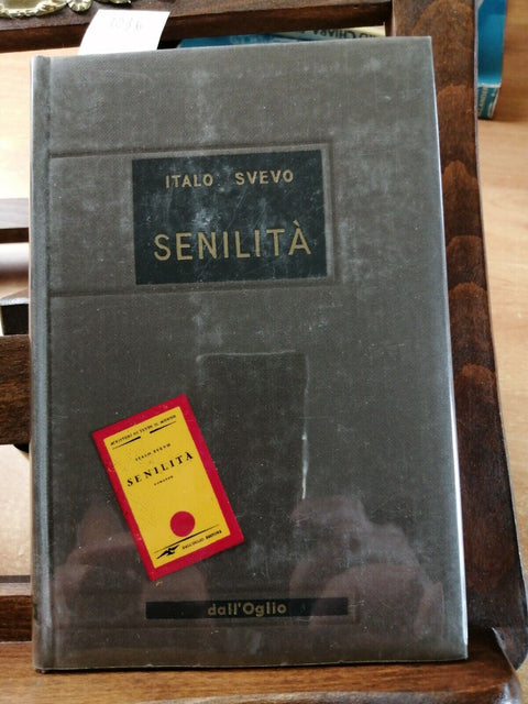 Italo Svevo - SENILITA - DallOglio - 1971 con sovraccoperta originale (1036