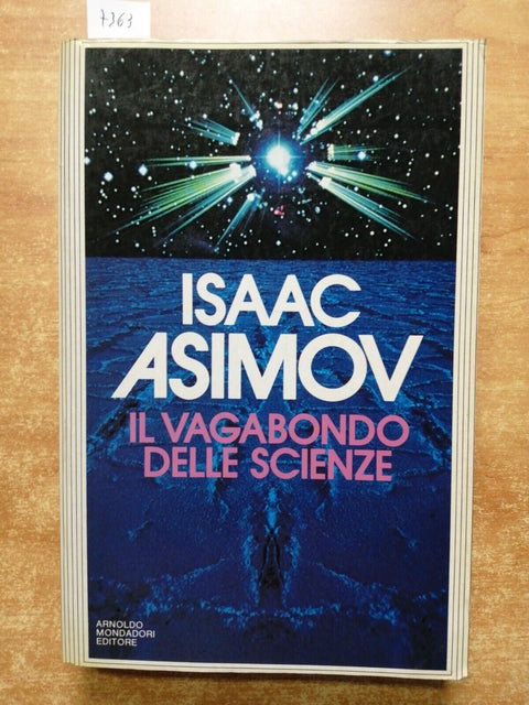 ISAAC ASIMOV - IL VAGABONDO DELLE SCIENZE - 1985 -Mondadori - 1ED. - (7363