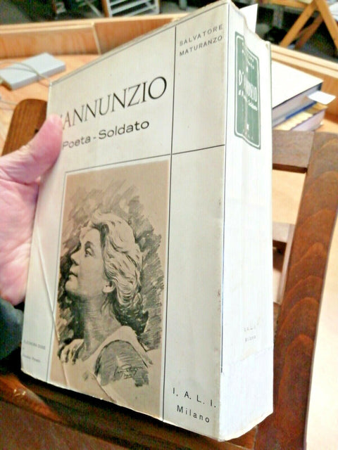 D'ANNUNZIO IL POETA SOLDATO - SALVATORE MATURANZO 1964 I.A.L.I. 765 PAGINE