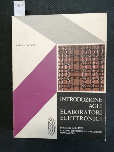 INTRODUZIONE AGLI ELABORATORI ELETTRONICI - LONDON KEITH 1976 MONDADORI (40