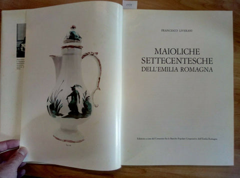 MAIOLICHE SETTECENTESCHE DELL'EMILIA ROMAGNA 1981 FRANCESCO LIVERANI (1799
