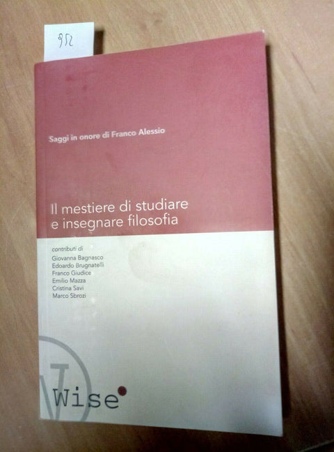 IL MESTIERE DI STUDIARE E INSEGNARE FILOSOFIA - FRANCO ALESSIO 2000 WISE (9