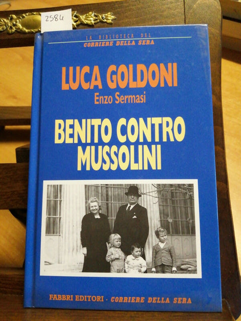 Benito contro Mussolini - Luca Goldoni 1995 Fabbri-Corriere (2584) FAS