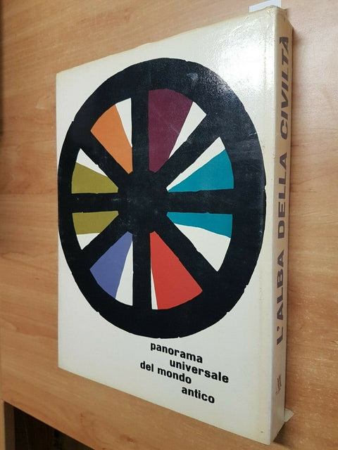 L'ALBA DELLA CIVILTA' PANORAMA UNIVERSALE DEL MONDO ANTICO 1961 MONDADORI