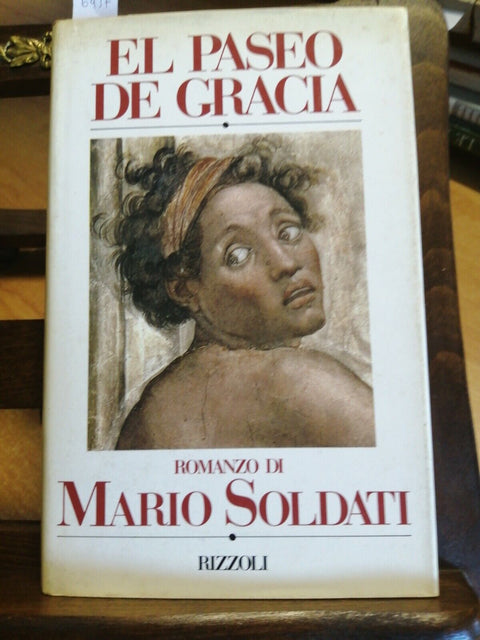 MARIO SOLDATI - EL PASEO DE GRACIA 1 EDIZIONE RIZZOLI 1987 RILEGATO (6437