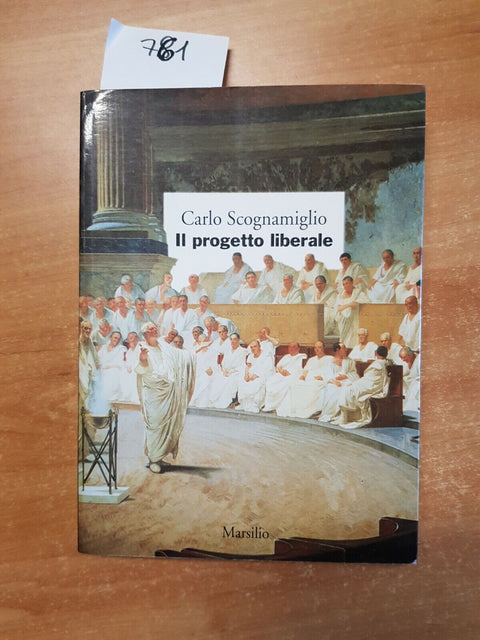 CARLO SCOGNAMIGLIO - IL PROGETTO LIBERALE - AUTOGRAFATO!!! 1996 - MARSILIO