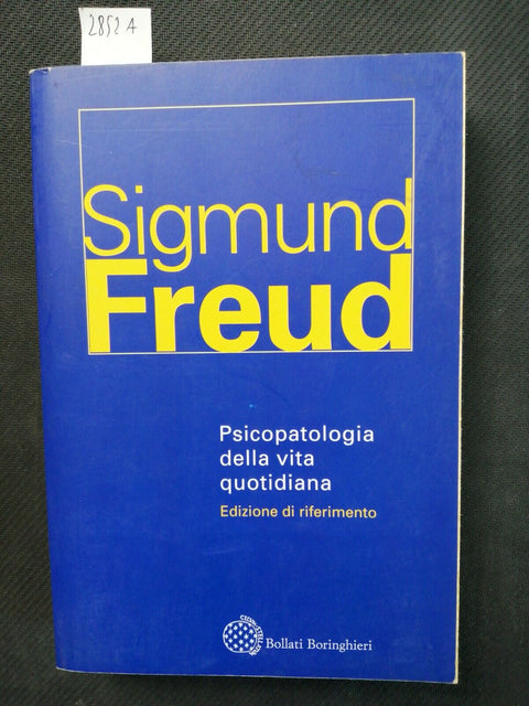 SIGMUND FREUD - Psicopatologia della vita quotidiana BOLLATI BORINGHIERI (2