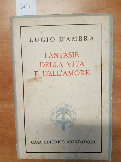 LUCIO D'AMBRA - FANTASIE DELLA VITA E DELL'AMORE - MONDADORI - 1945 - (38