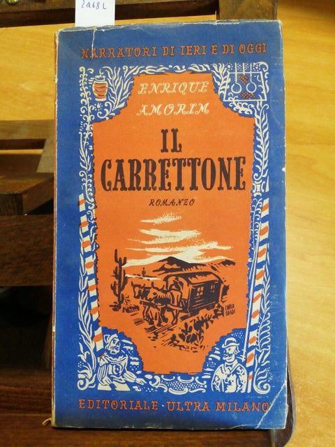 ENRIQUE AMORIN - IL CARRETTONE - ROMANZO - 1945 - ULTRA - (2468L)